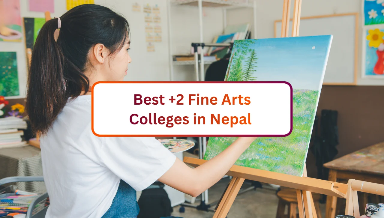 Best +2 Fine Arts Colleges in Nepal [2025 Guide for SEE Graduates]